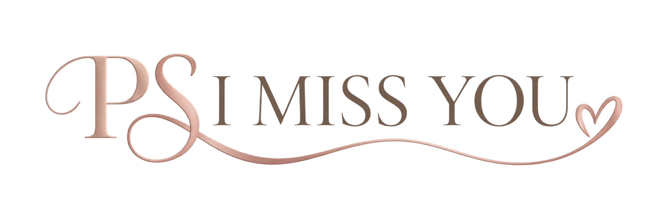 PS I MISS YOU